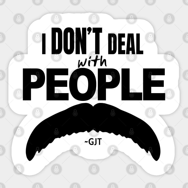 I don't deal with people 1 BLACK Sticker by thatsartfolks